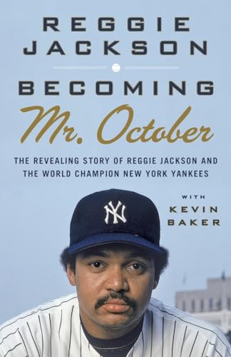 Imagen de archivo de Becoming Mr. October : The Revealing Story of Reggie Jackson and the World Champion New York Yankees a la venta por Better World Books