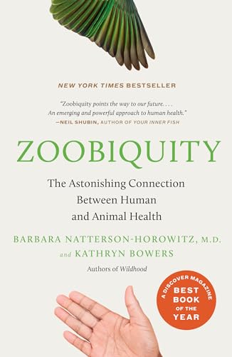 Zoobiquity: The Astonishing Connection Between Human and Animal Health