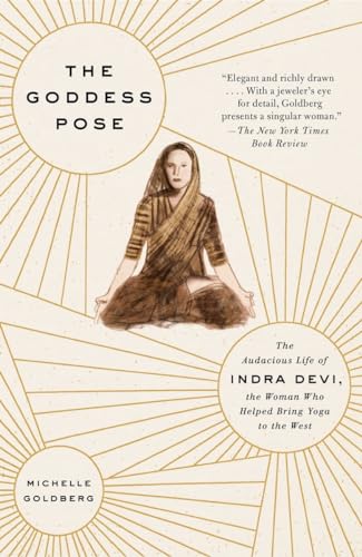 Beispielbild fr The Goddess Pose: The Audacious Life of Indra Devi, the Woman Who Helped Bring Yoga to the West zum Verkauf von Wonder Book