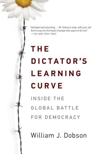 Stock image for The Dictator's Learning Curve: Inside the Global Battle for Democracy for sale by Wonder Book