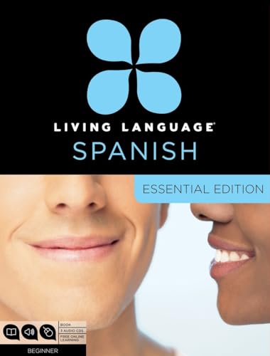 Living Language Spanish, Essential Edition: Beginner course, including coursebook, 3 audio CDs, and free online learning (9780307478580) by Living Language