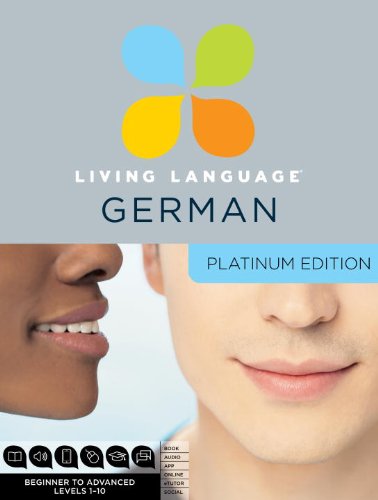Living Language German, Platinum Edition: A complete beginner through advanced course, including 3 coursebooks, 9 audio CDs, complete online course, apps, and live e-Tutoring (9780307479105) by Living Language
