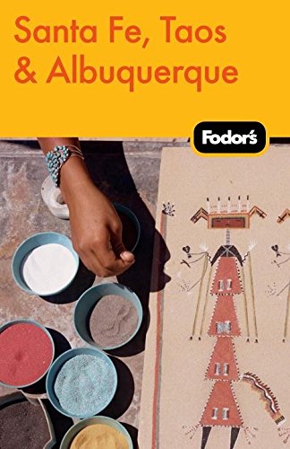 Fodor's Santa Fe, Taow & Alburquerque, 3rd Edition (Fodor's Santa Fe, Taos & Albuquerque) - Fodor Travel Publications