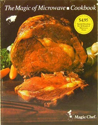 Beispielbild fr The Magic of Microwave Cookbook zum Verkauf von Wonder Book