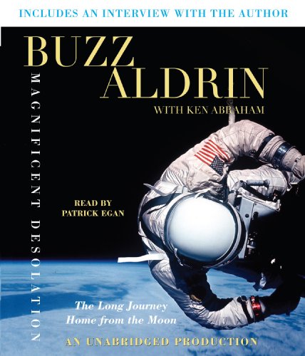 Magnificent Desolation: The Long Journey Home from the Moon (9780307577467) by Aldrin, Buzz; Abraham, Ken