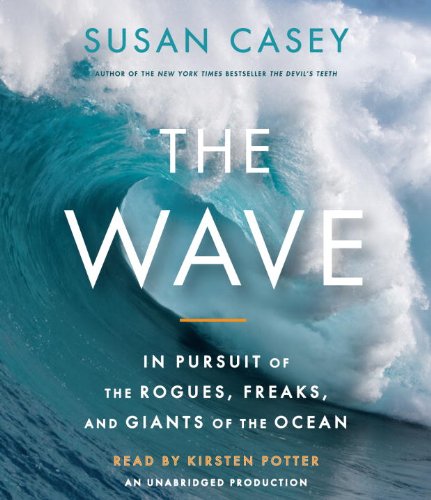 Beispielbild fr The Wave: In Pursuit of the Rogues, Freaks and Giants of the Ocean zum Verkauf von Books From California