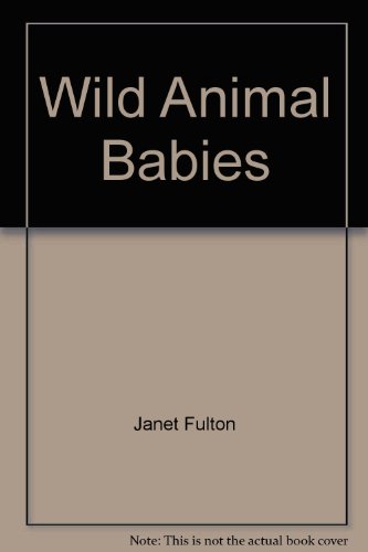 Beispielbild fr Wild Animal Babies zum Verkauf von Wonder Book