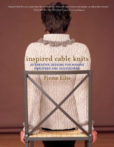 Stock image for Inspired Cable Knits: 20 Creative Designs for Making Sweaters and Accessories for sale by WorldofBooks