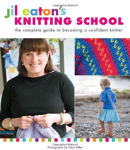 Stock image for Knitting School : The Complete Guide to Becoming a Confident Knitter for sale by Better World Books: West