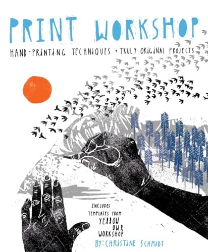 9780307586544: Print Workshop: Hand-Printing Techniques and Truly Original Projects