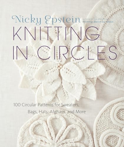 Beispielbild fr Knitting in Circles: 100 Circular Patterns for Sweaters, Bags, Hats, Afghans, and More zum Verkauf von Goodwill Books