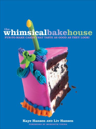 Stock image for The Whimsical Bakehouse: Fun-to-Make Cakes That Taste as Good as They Look for sale by SecondSale