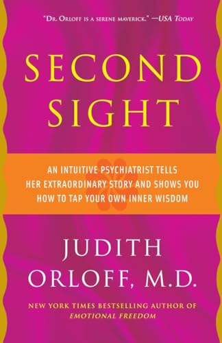 Beispielbild fr Second Sight : An Intuitive Psychiatrist Tells Her Extraordinary Story and Shows You How to Tap Your Own Inner Wisdom zum Verkauf von Better World Books