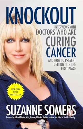 9780307587596: Knockout: Interviews with Doctors Who Are Curing Cancer--And How to Prevent Getting It in the First Place