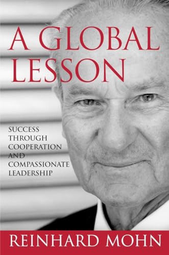 Beispielbild fr A Global Lesson: Success Through Cooperation and Compassionate Leadership zum Verkauf von WorldofBooks