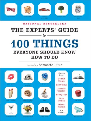 9780307587718: The Experts' Guide to 100 Things Everyone Should Know How to Do
