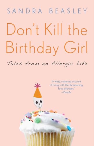 Beispielbild fr Don't Kill the Birthday Girl: Tales from an Allergic Life zum Verkauf von WorldofBooks