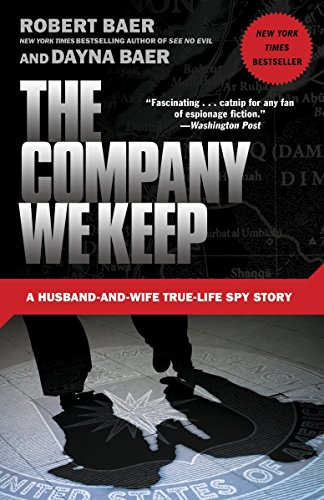 Imagen de archivo de The Company We Keep: A Husband-and-Wife True-Life Spy Story a la venta por Dream Books Co.