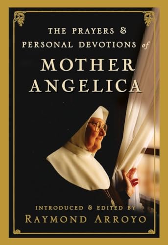Imagen de archivo de The Prayers and Personal Devotions of Mother Angelica a la venta por Wonder Book