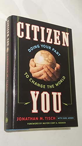 Beispielbild fr Citizen You: Doing Your Part To Change The World (Foreword by Mayor Cory A. Booker) zum Verkauf von GloryBe Books & Ephemera, LLC