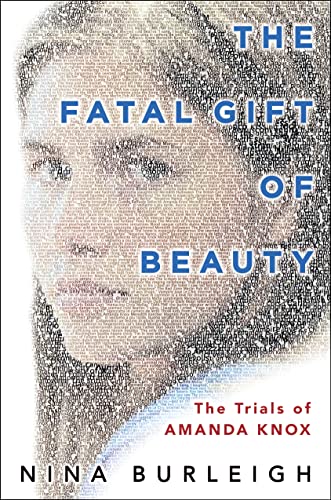 Beispielbild fr The Fatal Gift of Beauty : The Trials of Amanda Knox zum Verkauf von Better World Books