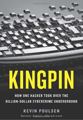 Imagen de archivo de Kingpin: How One Hacker Took Over the Billion-Dollar Cybercrime Underground a la venta por More Than Words