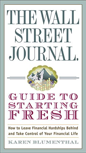 Beispielbild fr The Wall Street Journal Guide to Starting Fresh : How to Leave Financial Hardships Behind and Take Control of Your Financial Life zum Verkauf von Better World Books