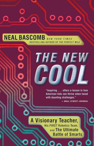 Beispielbild fr The New Cool: A Visionary Teacher, His FIRST Robotics Team, and the Ultimate Battle of Smarts zum Verkauf von BooksRun