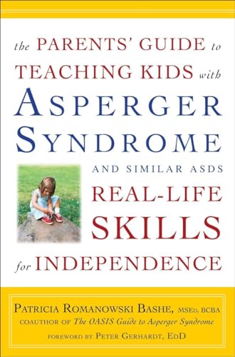 Imagen de archivo de The Parents' Guide to Teaching Kids with Asperger Syndrome and Similar ASDs Real-Life Skills for Independence a la venta por SecondSale