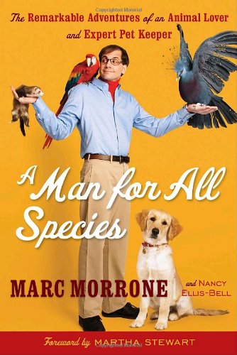 9780307589651: A Man for All Species: The Remarkable Adventures of an Animal Lover and Expert Pet Keeper