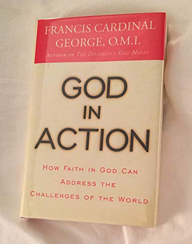 Stock image for God in Action: How Faith in God Can Address the Challenges of the World for sale by SecondSale