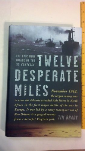 Stock image for Twelve Desperate Miles : The Epic World War II Voyage of the SS Contessa for sale by Better World Books