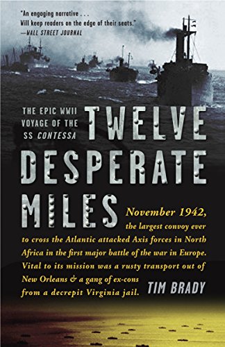 Stock image for Twelve Desperate Miles: The Epic World War II Voyage of the SS Contessa for sale by ThriftBooks-Dallas