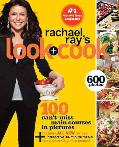 Imagen de archivo de Rachael Ray's Look + Cook: 100 Can't Miss Main Courses in Pictures, Plus 125 All New Recipes: A Cookbook a la venta por Gulf Coast Books