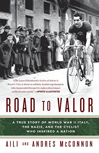 Stock image for Road to Valor: A True Story of WWII Italy, the Nazis, and the Cyclist Who Inspired a Nation for sale by Goodwill