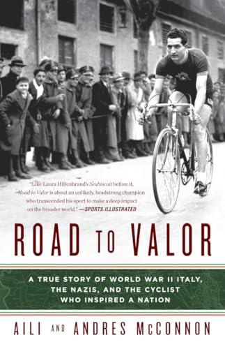 9780307590657: Road to Valor: A True Story of WWII Italy, the Nazis, and the Cyclist Who Inspired a Nation