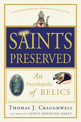 Beispielbild fr Saints Preserved: An Encyclopedia of Relics zum Verkauf von WorldofBooks
