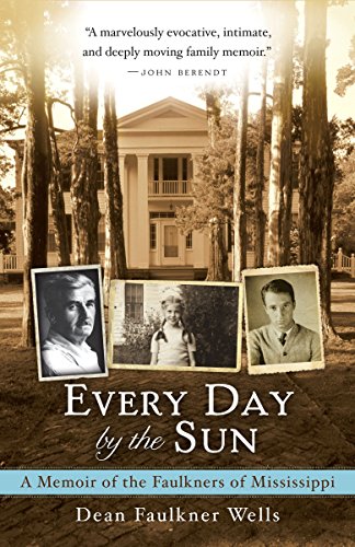 Beispielbild fr Every Day by the Sun: A Memoir of the Faulkners of Mississippi zum Verkauf von SecondSale