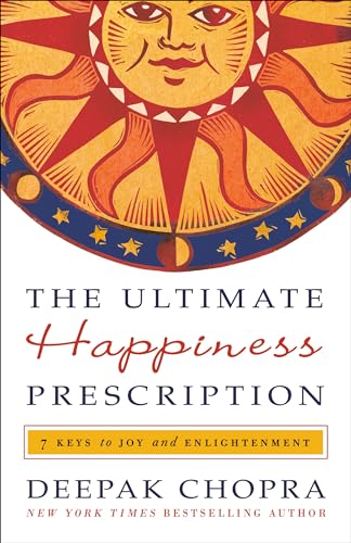 Imagen de archivo de The Ultimate Happiness Prescription: 7 Keys to Joy and Enlightenment [Paperback] Chopra M.D., Deepak a la venta por Lakeside Books