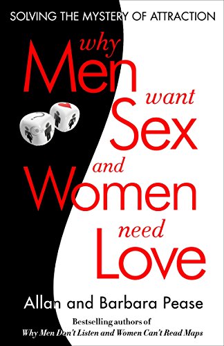Stock image for Why Men Want Sex and Women Need Love: Unravelling the Simple Truth for sale by ThriftBooks-Atlanta