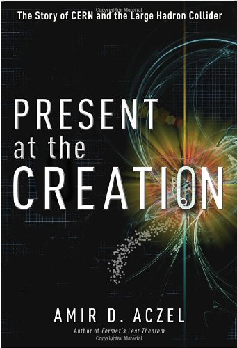 Beispielbild fr Present at the Creation: The Story of CERN and the Large Hadron Collider zum Verkauf von Open Books