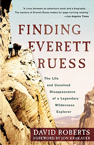 Finding Everett Ruess: The Life and Unsolved Disappearance of a Legendary Wilderness Explorer (9780307591760) by Roberts, David