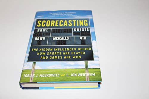 Beispielbild fr Scorecasting: The Hidden Influences Behind How Sports Are Played and Games Are Won zum Verkauf von SecondSale