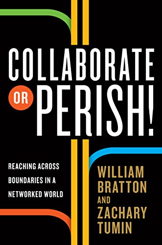 Stock image for Collaborate or Perish! : Reaching Across Boundaries in a Networked World for sale by Better World Books