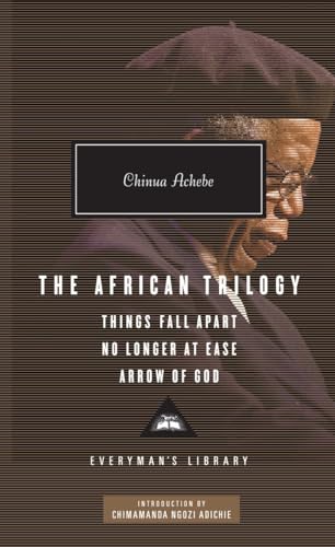 Imagen de archivo de The African Trilogy: Things Fall Apart, No Longer at Ease, and Arrow of God; Introduction by Chimamanda Ngozi Adichie (Everymans Library Contemporary Classics Series) a la venta por Goodwill San Antonio