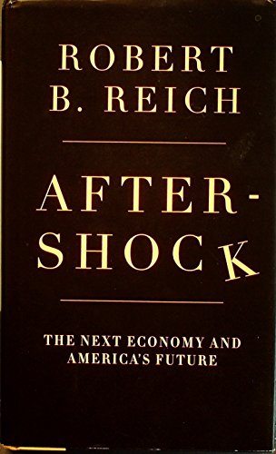 9780307592811: Aftershock: The Next Economy and America's Future