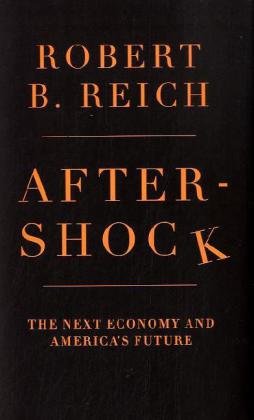 9780307592811: Aftershock: The Next Economy and America's Future