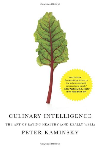 Stock image for Culinary Intelligence: The Art of Eating Healthy (and Really Well) for sale by SecondSale