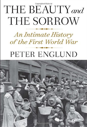 Stock image for The Beauty and the Sorrow: An Intimate History of the First World War for sale by ThriftBooks-Atlanta