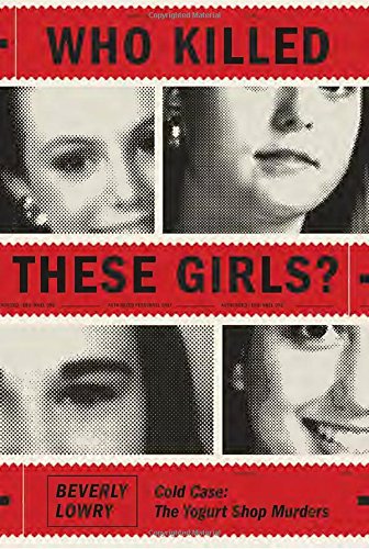 Imagen de archivo de Who Killed These Girls?: Cold Case: The Yogurt Shop Murders a la venta por ZBK Books